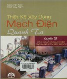 Phương pháp thiết kế và xây dựng các mạch điện thông dụng (Quyển 3): Phần 1