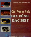 Một số phương pháp thi công cơ khí đặc biệt: Phần 1