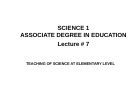 Lecture Science 1 - Associate Degree in Education: Lecture 7 - Dr. Arshad Bashir