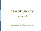 Lecture Network security: Chapter 7 - Dr. Munam Ali Shah
