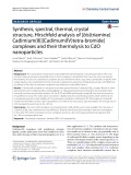 Synthesis, spectral, thermal, crystal structure, Hirschfeld analysis of [bis(triamine) Cadimium(II)][Cadimum(IV)tetra-bromide] complexes and their thermolysis to CdO nanoparticles