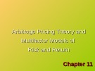 Lecture Investments (6/e) - Chapter 11: Arbitrage pricing theory and multifactor models of risk and return