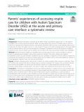 Parents’ experiences of accessing respite care for children with Autism Spectrum Disorder (ASD) at the acute and primary care interface: A systematic review