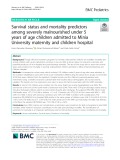 Survival status and mortality predictors among severely malnourished under 5 years of age children admitted to Minia University maternity and children hospital