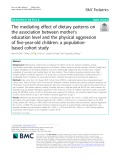 The mediating effect of dietary patterns on the association between mother’s education level and the physical aggression of five-year-old children: A populationbased cohort study