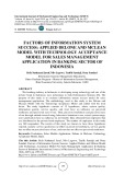 Factors of information system success: Applied delone and mclean model with technology acceptance model for sales management application in banking sector of Indonesia