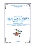 Giáo trình Lắp ráp và cài đặt máy vi tính - Nghề: Kỹ thuật lắp ráp và sửa chữa máy tính - Trình độ: Cao đẳng nghề (Tổng cục Dạy nghề)