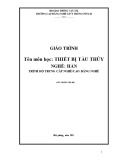 Giáo trình Thiết bị tàu thủy - Nghề: Hàn - Trình độ: Cao đẳng nghề - CĐ Nghề Giao Thông Vận Tải Trung Ương II