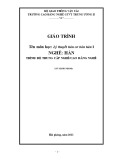 Giáo trình Lý thuyết hàn cơ bản hàn I - Nghề: Hàn - Trình độ: Cao đẳng nghề - CĐ Nghề Giao Thông Vận Tải Trung Ương II