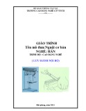 Giáo trình Nguội cơ bản - Nghề: Hàn - Trình độ: Cao đẳng nghề - CĐ Nghề Giao Thông Vận Tải Trung Ương II