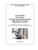 Giáo trình Kỹ thuật lắp đặt điện dân dụng - Nghề: Điện dân dụng - Trình độ: Trung cấp nghề (Tổng cục Dạy nghề)