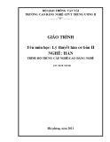 Giáo trình Lý thuyết hàn cơ bản hàn II - Nghề: Hàn - Trình độ: Cao đẳng nghề - CĐ Nghề Giao Thông Vận Tải Trung Ương II