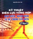 Kỹ thuật điện lực tổng hợp máy điện - mạch điện và hệ thống cấp điện (Tập 1): Phần 2