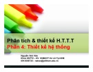 Bài giảng Phân tích và thiết kế hệ thống thông tin: Phần 4 - Nguyễn Anh Hào