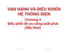 Bài giảng Vận hành và điều khiển hệ thống điện - Chương 4: Điều phối tối ưu công suất phát (tiếp theo)