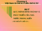 Bài giảng Lịch sử lớp 10 - Bài 17: Quá trình hình thành và phát triển của nhà nước phong kiến (Từ thế kỷ X đến XV)