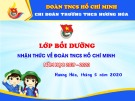 Bài giảng Bồi dưỡng nhận thức về Đoàn TNCS Hồ Chí Minh - Bài 2: Phấn đấu để trở thành người đoàn viên