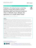 Predictors of cervical cancer screening practice among HIV positive women attending adult anti-retroviral treatment clinics in Bishoftu town, Ethiopia: The application of a health belief model