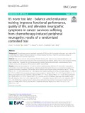 It’s never too late - balance and endurance training improves functional performance, quality of life, and alleviates neuropathic symptoms in cancer survivors suffering from chemotherapy-induced peripheral neuropathy: Results of a randomized controlled trial