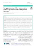 Using proteomic profiling to characterize protein signatures of different thymoma subtypes