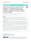 Outcomes and outcome measures used in evaluation of communication training in oncology – a systematic literature review, an expert workshop, and recommendations for future research