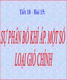 Bài giảng Địa lí lớp 10 - Bài 15: Sự phân bố khí áp một số loại gió chính