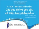 Bài giảng Kiến trúc phần mềm - Các tiêu chí và yêu cầu về Kiến trúc phần mềm