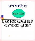 Bài giảng Giáo dục công dân lớp 10 - Bài 3: Sự vận động và phát triển của thế giới vật chất (Tiết 5)