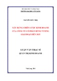 Luận văn thạc sĩ Quản trị kinh doanh: Xây dựng chiến lược kinh doanh của Công ty CP Hùng Vương giai đoạn đến 2025