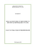 Luận văn thạc sĩ Quản trị kinh doanh: Nâng cao chất lượng các dịch vụ phục vụ sinh viên tại trường Đại học Cửu Long