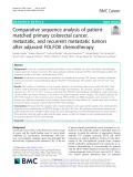 Comparative sequence analysis of patientmatched primary colorectal cancer, metastatic, and recurrent metastatic tumors after adjuvant FOLFOX chemotherapy