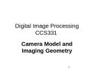 Lecture Digital image processing - Lecture 7: Camera Model and Imaging Geometry