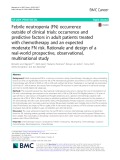 Febrile neutropenia (FN) occurrence outside of clinical trials: Occurrence and predictive factors in adult patients treated with chemotherapy and an expected moderate FN risk. Rationale and design of a real-world prospective, observational, multinational study
