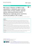 ROK study-C (Rainbow of KIBOU studycolorectum): A colorectal cancer survivor cohort study on food, nutrition, physical activity, psychosocial factors and its influences on colorectal cancer recurrence, survival and quality of life in Japan
