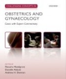 Oxford Challenging Concepts in Obstetrics and Gynaecology Cases with Expert Commentary: Part 2