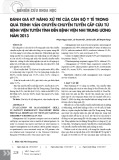 Đánh giá kỹ năng xử trí của cán bộ y tế trong quá trình vận chuyển chuyển tuyến cấp cứu từ bệnh viện tuyến tỉnh đến Bệnh viện Nhi Trung ương năm 2013