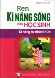 Rèn kĩ năng sống cho học sinh - Kĩ năng tự nhận thức