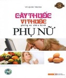 Cây thuốc vị thuốc phòng và chữa bệnh phụ nữ: Phần 2