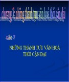 Bài giảng Lịch sử lớp 11 - Bài 7: Những thành tựu văn hóa thời cận đại