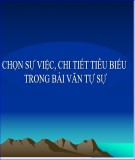 Bài giảng Ngữ văn 10: Chọn sự việc, chi tiết tiêu biểu trong bài văn tự sự