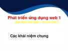 Bài giảng Phát triển ứng dụng web 1: Các khái niệm chung - ĐH Sài Gòn