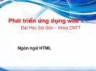 Bài giảng Phát triển ứng dụng web 1: Ngôn ngữ HTML - ĐH Sài Gòn