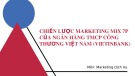 Bài giảng môn Marketing dịch vụ: Chiến lược Marketing Mix 7P  của ngân hàng TMCP Công thương Việt Nam (Vietinbank)