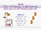 Bài thuyết trình Sinh học 12 - Bài 36: Quần thể sinh vật và mối quan hệ giữa các cá thể trong quần thể