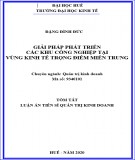 Tóm tắt luận án Tiến sĩ Quản trị kinh doanh: Giải pháp phát triển  các khu công nghiệp tại vùng kinh tế trọng điểm Miền Trung