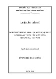 Luận án Tiến sĩ Quản trị kinh doanh: Nghiên cứu khung năng lực nhân sự quản lý kinh doanh trong các ngân hàng thương mại Việt Nam