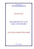 Luận án Tiến sĩ Kinh tế Nông nghiệp: Phát triển bền vững cây sắn ở khu vực Bình Trị Thiên