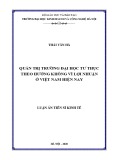 Luận án Tiến sĩ Kinh tế: Quản trị trường đại học tư thục theo hướng không vì lợi nhuận ở Việt Nam hiện nay