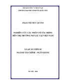 Luận án Tiến sĩ Tài chính Ngân hàng: Nghiên cứu các nhân tố tác động đến thị trường nợ xấu tại Việt Nam