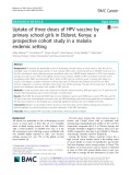 Uptake of three doses of HPV vaccine by primary school girls in Eldoret, Kenya; a prospective cohort study in a malaria endemic setting